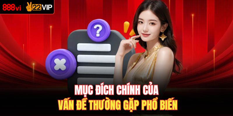 Mục đích chính của vấn đề thường gặp phổ biến
