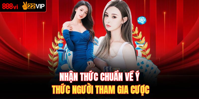 Nhận thức chuẩn về ý thức người tham gia cược