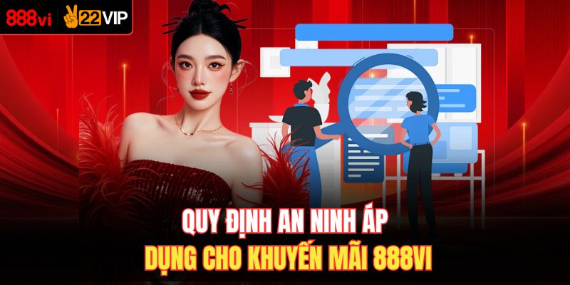 Quy định an ninh áp dụng cho khuyến mãi 888VI
